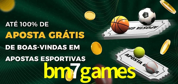 bm7games Ate 100% de Aposta Gratis