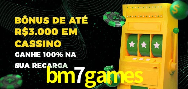 bm7games melhor bônus de depósito